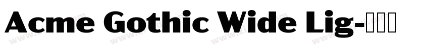 Acme Gothic Wide Lig字体转换